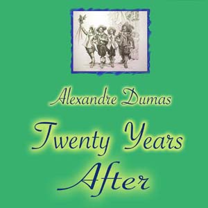 Twenty Years After (Trilogie des Mousquetaires #2)