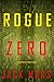 Rogue Zero (Agent Zero #16)