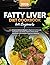 Fatty Liver Diet Cookbook f...