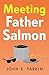Meeting Father Salmon