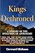 Kings Dethroned: A History ...