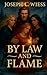 By Law and Flame