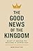 The Good News of the Kingdo...