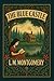 The Blue Castle: Classic Illustrated Novel by L.M. Montgomery