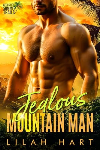 Jealous Mountain Man (Seduction Summit Trails Book 5)