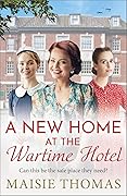 A New Home at the Wartime Hotel