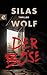 Der Böse by Silas Wolf