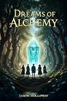 Dreams of Alchemy...