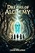 Dreams of Alchemy  by Jason Holloway