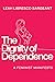 The Dignity of Dependence: ...