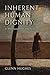 Inherent Human Dignity: A Philosophical Meditation (The Beginning and the Beyond of Politics)
