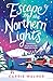 Escape to the Northern Lights by Carrie  Walker
