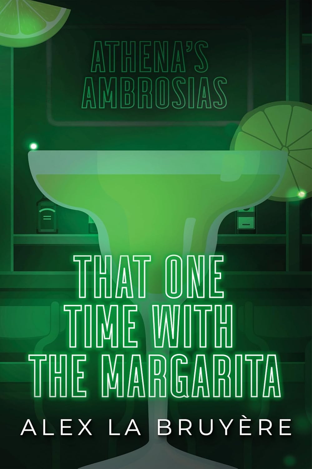 That One Time with the Margarita (That One Time at the Bar #1)