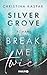 Silver Grove. Break Me Twice