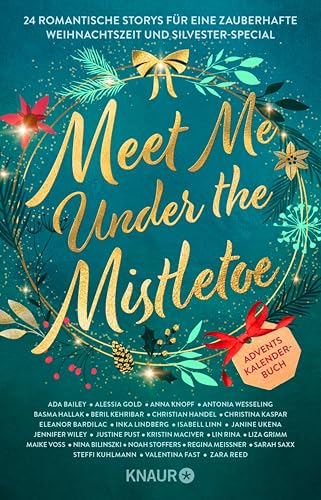 Meet Me Under the Mistletoe: 24 romantische Storys für eine zauberhafte Weihnachtszeit und Silvester-Special (Kindle Edition)