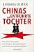 Chinas entführte Töchter: Eine wahre Geschichte von Adoption, Menschenhandel und der Suche nach Gerechtigkeit | Die neue Reportage der Pulitzer-Finalistin Barbara Demick (German Edition)
