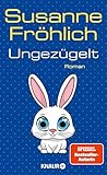 Ungezügelt: Roman (Ein Andrea Schnidt Roman 13) (German Edition)