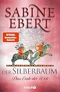 Der Silberbaum. Das Ende der Welt: Roman