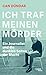 Ich traf meinen Mörder: Ein Journalist und die dunklen Seiten der Macht (German Edition)