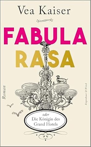 Fabula Rasa oder Die Königin des Grand Hotels