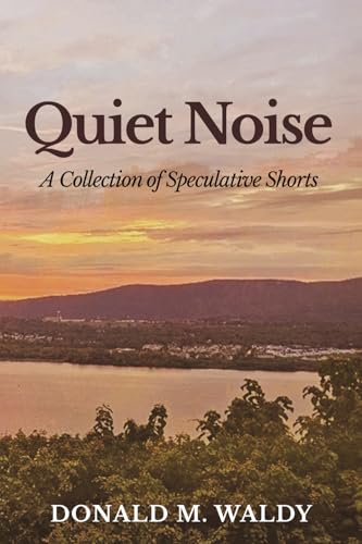 Quiet Noise: A Collection of Speculative Shorts (Paperback)