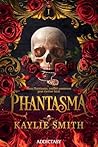 Phantasma by Kaylie Smith