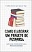 Como elaborar um projeto de...
