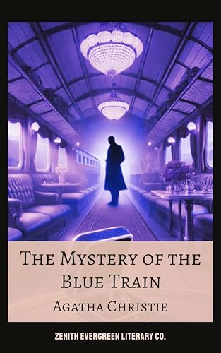 The mystery of the Blue Train: A Riveting Poirot Adventure