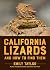 California Lizards and How to Find Them (California Herping Guides)