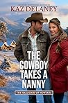 The Cowboy Takes a Nanny by Kaz Delaney