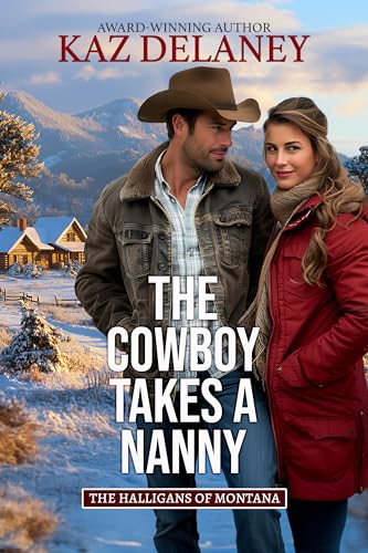 The Cowboy Takes a Nanny (The Halligans of Montana Book 4)