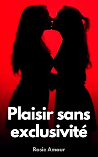 Plaisir sans exclusivité: Fiction érotique littéraire féministe (thèmes LGBTQ+) (French Edition)
