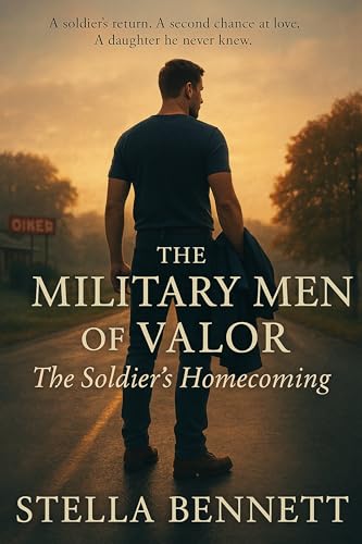 The Military Men of Valor: A Small-Town Second Chance Military Romance About Redemption, Love, and a Soldier’s Unexpected Homecoming (Kindle Edition)