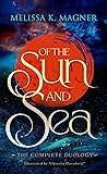 Of the Sun and Sea by Melissa K. Magner