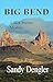 Big Bend by Sandy Dengler