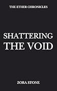 Shattering The Void