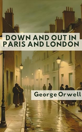 Down and Out in Paris and London