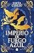 Imperio de fuego azul (Fénix & Dragón 1)