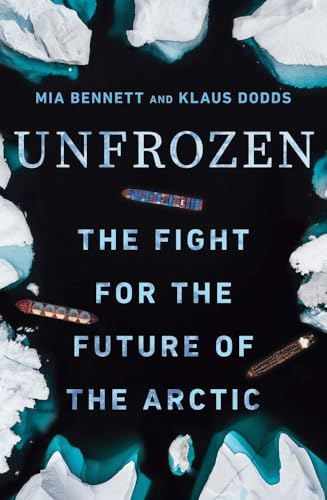 Unfrozen: The Fight for the Future of the Arctic (Hardcover)