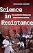 Science in Resistance by Fernando Racimo