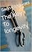 The Key To longevity