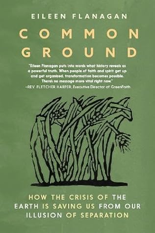Common Ground: How the Crisis of the Earth is Saving Us from Our Illusion of Separation