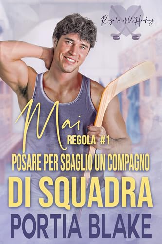 Regola n. 1: Mai sposare per sbaglio un compagno di squadra (Regole dell’Hockey) (Italian Edition)