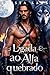 Ligada ao Alfa quebrado: Um Romance com um Companheiro Rejeitado uma Gravidez Secreta e um Lobisomem Metamorfo (A Lei do Alfa Rejeitado Livro 3) (Portuguese Edition)
