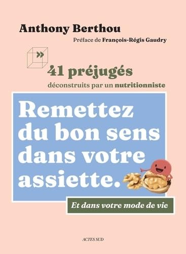 Remettez du bon sens dans votre assiette: 41 préjugés déconstruits par un nutritionniste (Paperback)