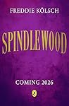 Spindlewood: The ...