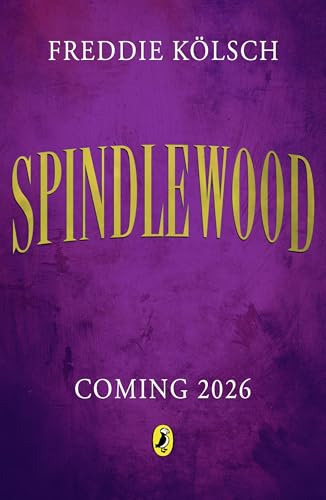 Spindlewood: The gripping first book in a new series, perfect for fans of Wednesday (Kindle Edition)