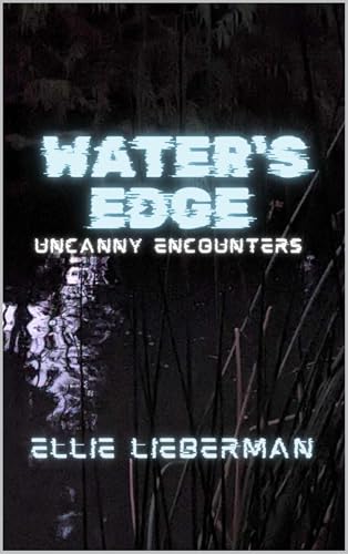 Water's Edge (Uncanny Encounters Book 1)