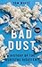 Bad Dust by Tom White