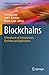 Blockchains: A Handbook on Fundamentals, Platforms and Applications (Advances in Information Security, 105)